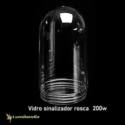 Sinaleiro Vidro Brinda "U" com Rosca - 200W